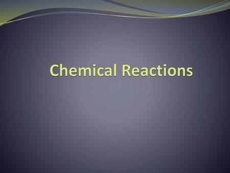 Chemical Reactions.