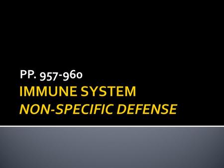 IMMUNE SYSTEM NON-SPECIFIC DEFENSE