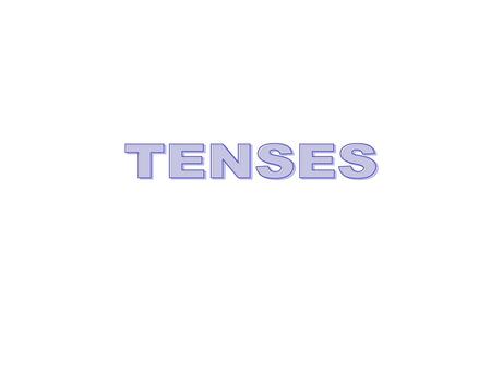 TENSES.