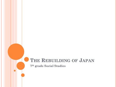 The Rebuilding of Japan