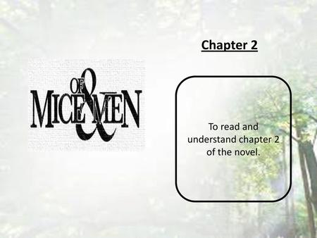 To read and understand chapter 2 of the novel.