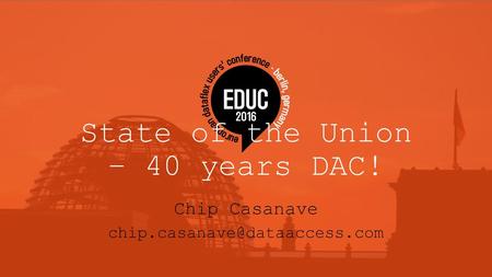 State of the Union – 40 years DAC!