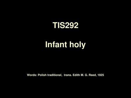 TIS292 Infant holy Words: Polish traditional, trans. Edith M. G