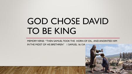 GOD CHOSE DAVID TO BE KING