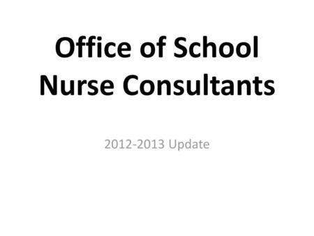 Office of School Nurse Consultants