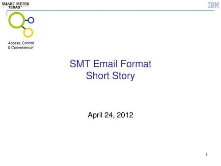 SMT Email Format Short Story ‘Access, Control & Convenience’ SMT Email Format Short Story April 24, 2012.