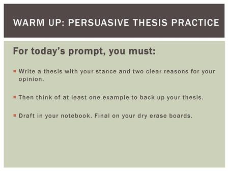 Warm up: Persuasive thesis Practice