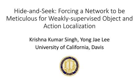 Krishna Kumar Singh, Yong Jae Lee University of California, Davis