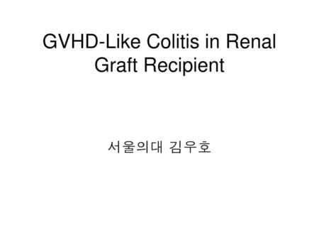 GVHD-Like Colitis in Renal Graft Recipient