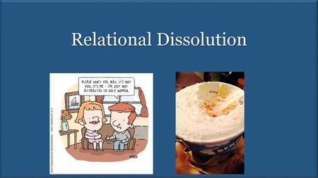 Relational Dissolution