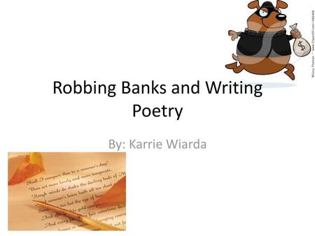 Robbing Banks and Writing Poetry