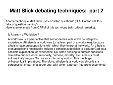 Matt Slick debating techniques: part 2