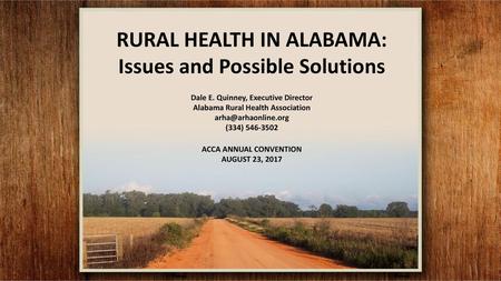 RURAL HEALTH IN ALABAMA: Issues and Possible Solutions