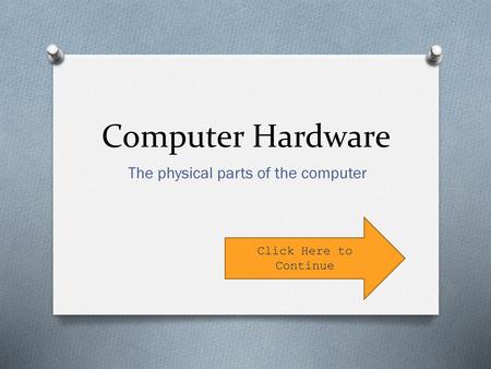 The physical parts of the computer