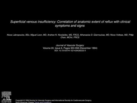 Superficial venous insufficiency: Correlation of anatomic extent of reflux with clinical symptoms and signs  Nicos Labropoulos, BSc, Miguel Leon, MD,