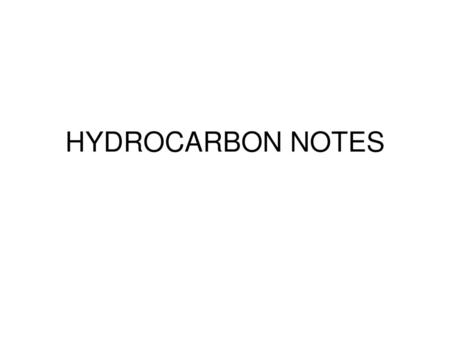 HYDROCARBON NOTES.