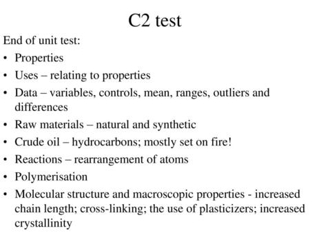 C2 test End of unit test: Properties Uses – relating to properties