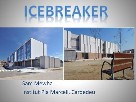 Sam Mewha Institut Pla Marcell, Cardedeu