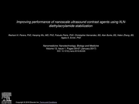 Improving performance of nanoscale ultrasound contrast agents using N,N- diethylacrylamide stabilization  Reshani H. Perera, PhD, Hanping Wu, MD, PhD,