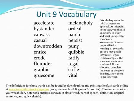 Unit 9 Vocabulary *Vocabulary notes for third trimester are optional. At this point in the year, you should know how to study and what to expect for vocabulary.