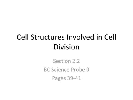 Cell Structures Involved in Cell Division