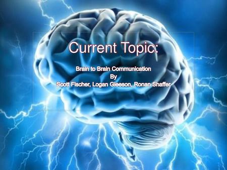 Current Topic: Brain to Brain Communication By