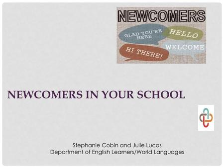 Newcomers in your school