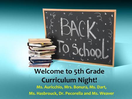 Welcome to 5th Grade Curriculum Night!