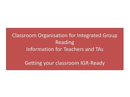 Getting your classroom IGR-Ready