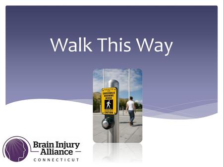 Walk This Way Our last category is “Walk This Way” and these questions all have to do with how to be a safe pedestrian.