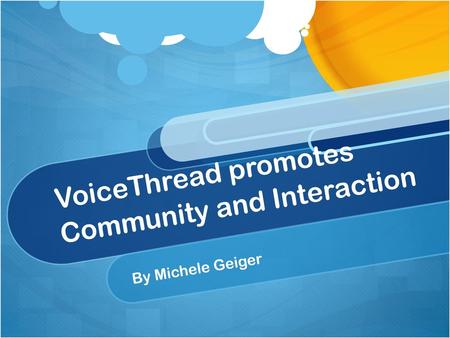 VoiceThread promotes Community and Interaction