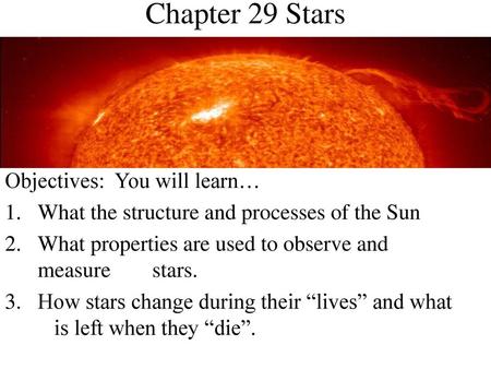 Chapter 29 Stars Objectives: You will learn…