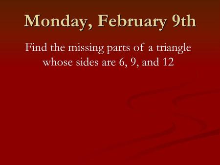 Find the missing parts of a triangle whose sides are 6, 9, and 12