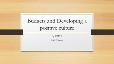 Budgets and Developing a positive culture