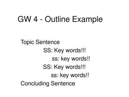 Topic Sentence SS: Key words!!! ss: key words!! Concluding Sentence