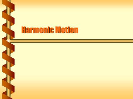 Harmonic Motion.