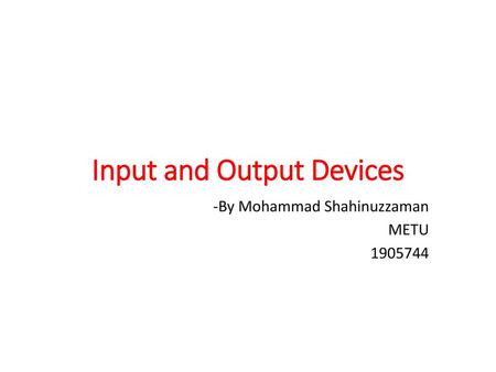 Input and Output Devices