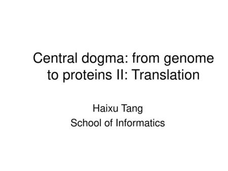 Central dogma: from genome to proteins II: Translation