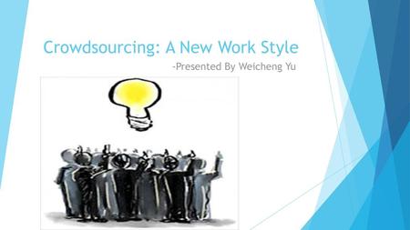 Crowdsourcing: A New Work Style