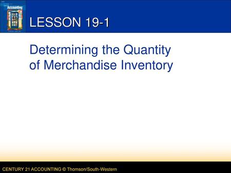 LESSON 19-1 Determining the Quantity of Merchandise Inventory