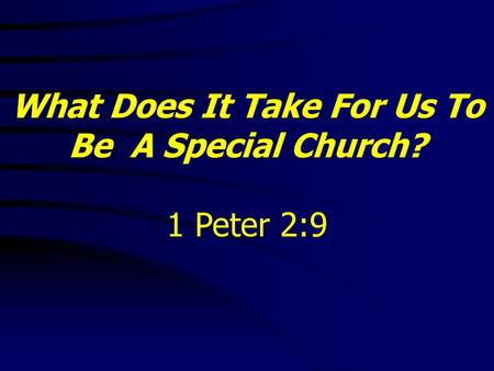 What Does It Take For Us To Be A Special Church?