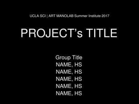 UCLA SCI | ART MANOLAB Summer Institute 2017