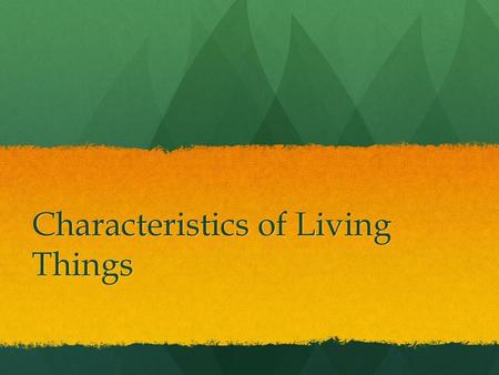 Characteristics of Living Things