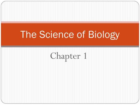 The Science of Biology Chapter 1.