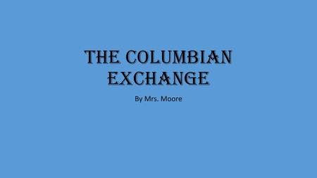 The Columbian Exchange