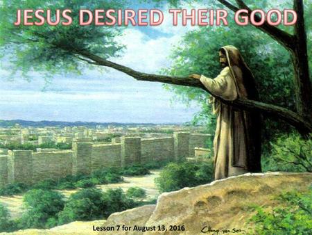 JESUS DESIRED THEIR GOOD