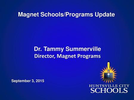 Magnet Schools/Programs Update Director, Magnet Programs