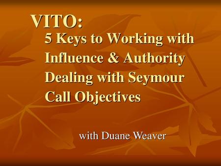 VITO: 5 Keys to Working with Influence & Authority