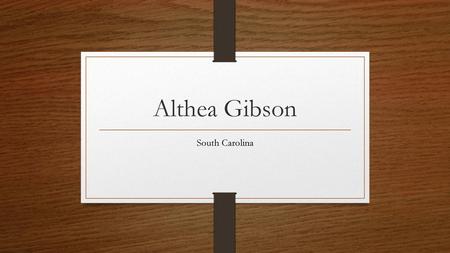 Althea Gibson South Carolina.