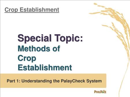 Special Topic: Methods of Crop Establishment Crop Establishment